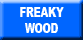 Collection Freaky Wood